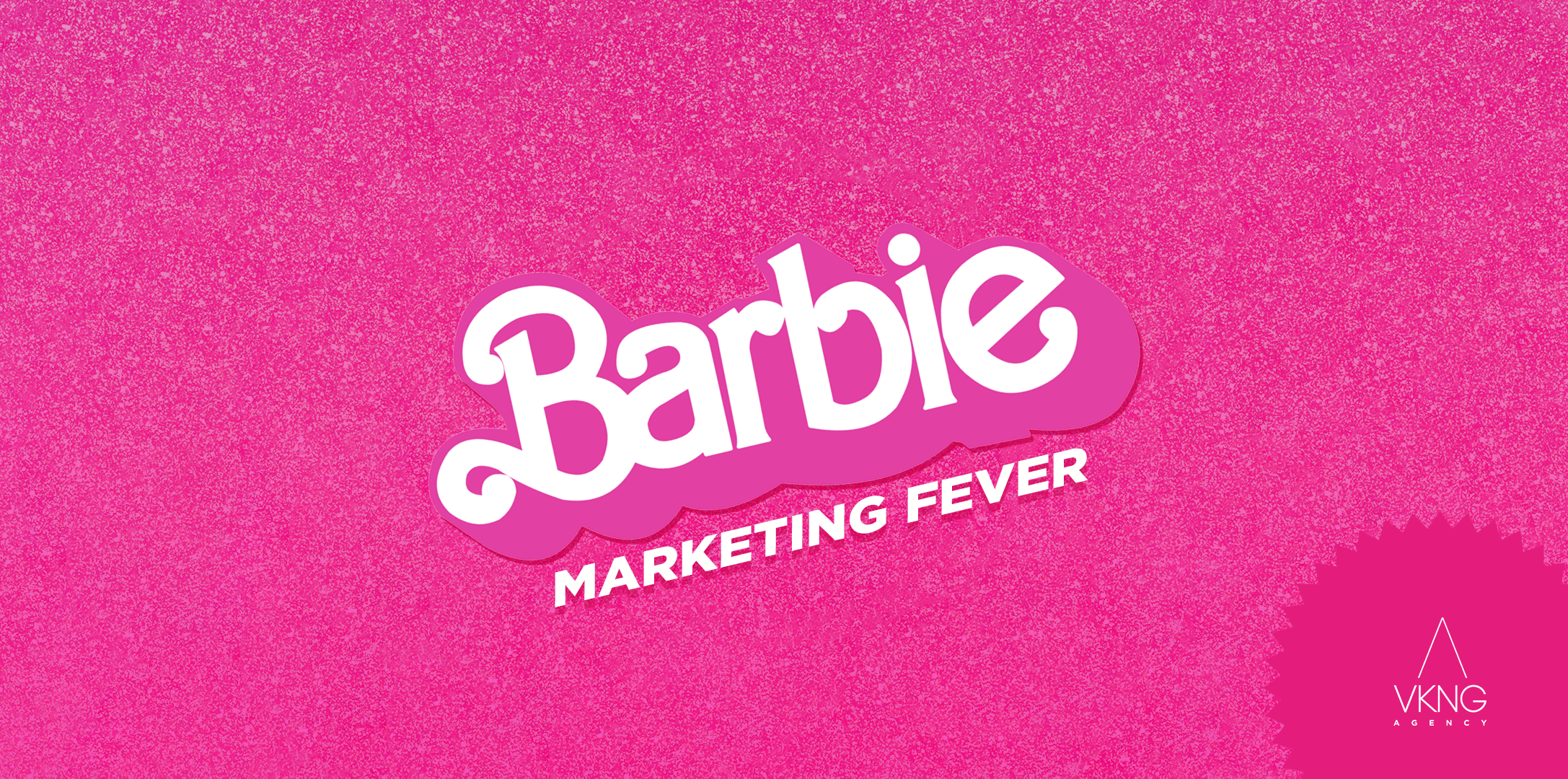 Preview blog: 💓 La fiebre de Barbie en el mundo del marketing 💓